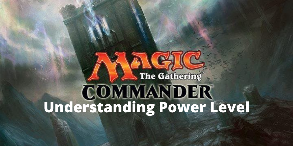 Understanding Power Level: MTG Commander