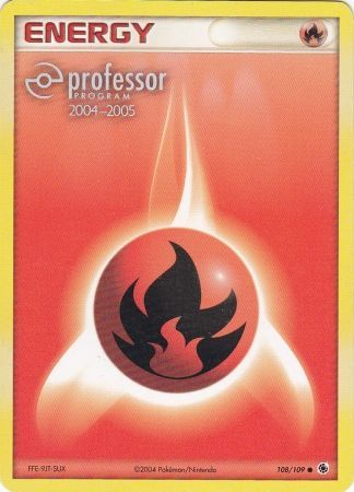 Fire Energy (108/109) (2004 2005) [Professor Program Promos] | Pandora's Boox