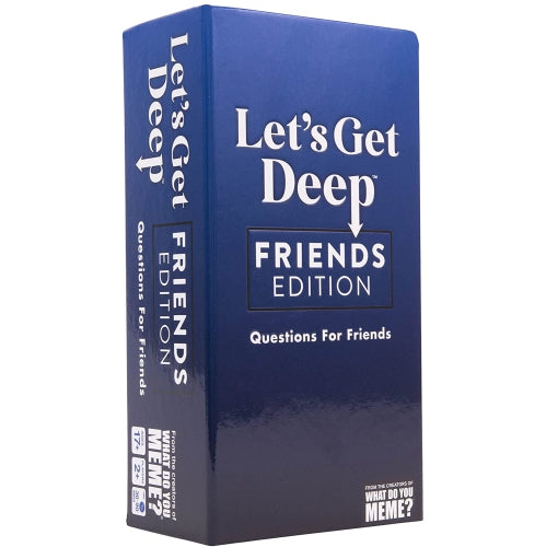 Lets Get Deep~ Friends Edition