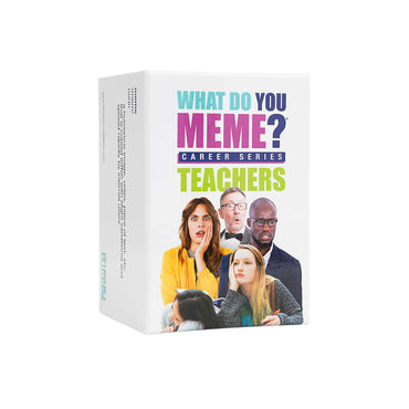 What Do You Meme - Teachers